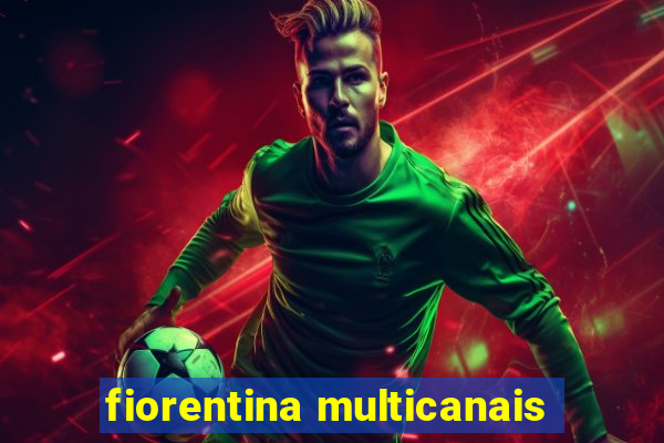 fiorentina multicanais